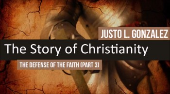 The Defense of the Faith, Part 3 (The History of Christianity #32) 
