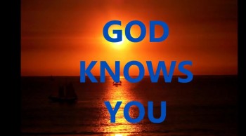 GOD KNOWS YOU 