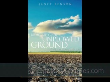 Trailer for the Bible Study Book "Break Up Your Unplowed Ground: Unearthing God's Desires for Your Life", written by Janet Benson. The study is based on Hosea 10:12, published by Xulon Press.