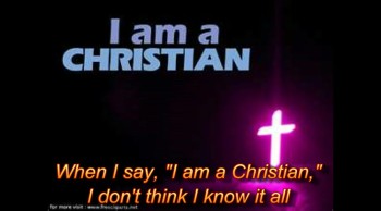 When I say, 'I am a Christian'  