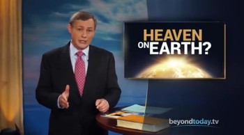 Beyond Today -- Heaven on Earth? 