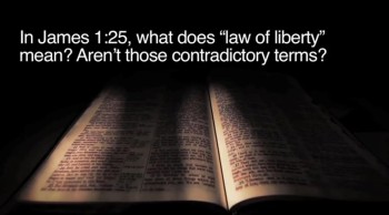 BibleStudyTools.com: In James 1:25, what does 'law of liberty' mean? Aren't those contradictory terms? - Rena Lindevaldsen 