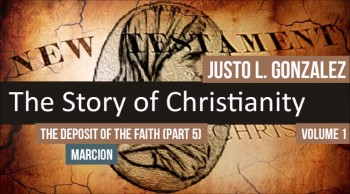 The Deposit of the Faith, Part 5 (The History of Christianity #40) 