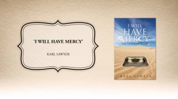  Xulon Press book 'I Will Have Mercy' | Karl Sawyer 