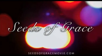 Seeds of Grace - Movie Trailer 