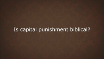 Christianity.com: Is capital punishment biblical? - Mark Coppenger 