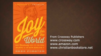 Christianity.com: Joy in Christ: The Key to World Change - Greg Forster