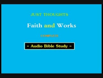 ile: Just Thoughts - Faith and Works  