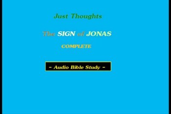 Just Thoughts - The Sign of Jonas 