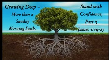 'Growing Deep-More Than a Sunday Morning Faith: Stand with Confidence in Divine Truth' 