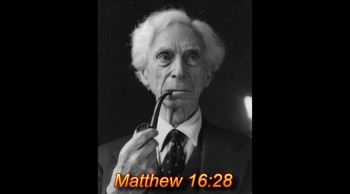 Bertrand Rusell & Matthew 16:28 