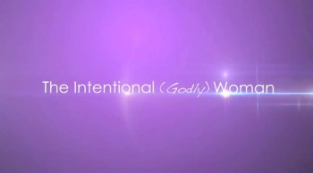 Intentional (Godly) Woman 