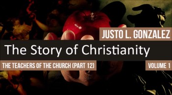The Teachers of the Church: Origen of Alexandria, Part 3 (The History of Christianity #55) 