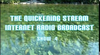 The Quickening Stream Internet Broadcast Show 4 