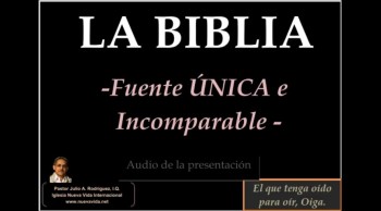 La Biblia. Fuente Única e Incomparable