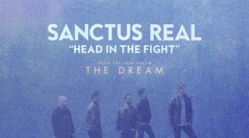 Sanctus Real - Head In The Fight