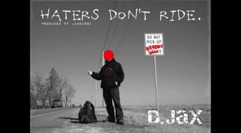 D.Jax - Haters Don't Ride - Prod. by Jahnissi 