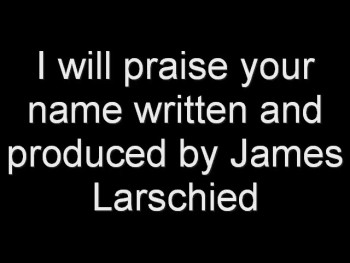I will Praise your name 