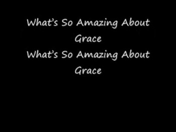What's So Amazing About Grace 