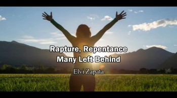 Rapture, Repentance and Many Left Behind - Elvi Zapata in the Lord's Hour 