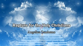 Rapture for the Holy Christians and Left Behind - Angelica Zambrano (End Time Vision)  