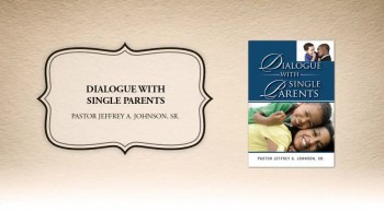 Xulon Press book Dialogue With Single Parents | Pastor Jeffrey A. Johnson, Sr.