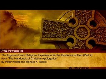 The Argument from Religious Experience for the Existence of God (Part 2) (The Reasons to Believe #74) 