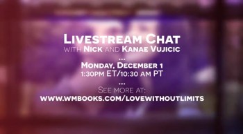 Join Nick and Kanae Vujicic for a Live Online Q&A!