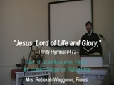 'Jesus, Lord of Life and Glory,' Trinity Hymnal #472. Waggoner & MacLaren  