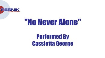 Cassietta George- No Never Alone 