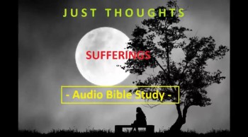 Just Thoughts - Sufferings Audio Bible Study 2014-1.m4v 