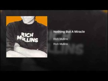 Rich Mullins - Nothing But A Miracle (1986) 