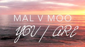 You Are- Mal V Moo