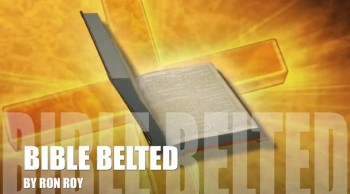 BIBLE BELTED!