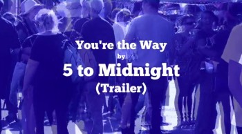 You're the Way trailer by 5 to Midnight 