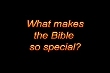 What makes the Bible so special? 