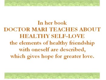 House of Hope Press releases Doctor Mari Teaches About Healthy Self-Love by author Denise Marie Mari, Ph.D.  The Lulu.com online bookstore provides a convenient method to buy this Book #5, and others in the Psychological Wholeness Series, using the link below: http://www.Lulu.com/spotlight/DoctorMari