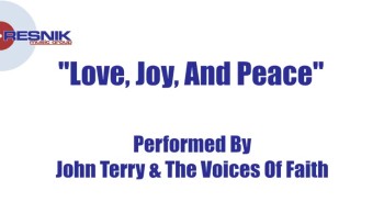 "Love, Joy, and Peace" performed by Terry Steward<br />Copyright 2014 Resnik Music Group<br /><br />Written by: John Terry