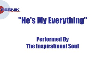 The Inspirational Soul- He's My Everything 