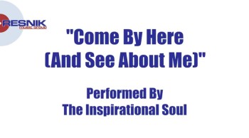 The Inspirational Soul- Come By Here And See About Me 