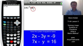 Solving Systems of Equations using Matrices on TI-84 Calculator 