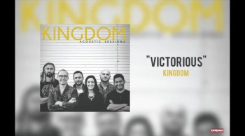 Kingdom - "Victorious (Acoustic)" from their album, Acoustic Sessions available on 4.14.15.  Pick it up their album Redeemer on iTunes: https://itunes.apple.com/us/album/redeemer/id753235802 For more information on Kingdom visit: www.dreamlabelgroup.com.  Connect with us: FACEBOOK: https://www.facebook.com/dreamlabelgroup INSTAGRAM: https://www.instagram.com/dreamlabelgroup  TWITTER: https://www.twitter.com/dreamlabelgroup PINTEREST: https://www.pinterest.com/dreamlabelgroup GODTUBE: https://www.godtube.com/dreamrecords