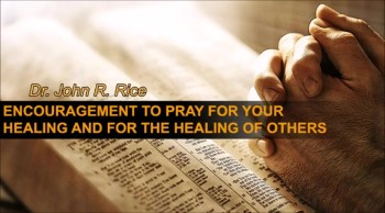 Encouragement to Pray for Your Healing and for the Healing of Others, Part 3 (The Prayer Motivator Devotional #160)   