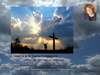 I Want Us To Be Together In Heaven [BMI] ... The Original 