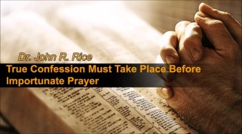 True Confession Must Take Place Before Importunate Prayer, Part 3 (TPMD Bus 1 – #45) 