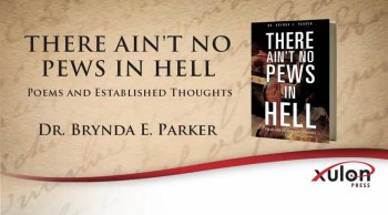 Xulon Press book THERE AIN'T NO PEWS IN HELL | Dr. Brynda E. Parker 
