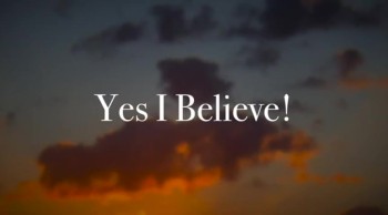 Yes I Believe!