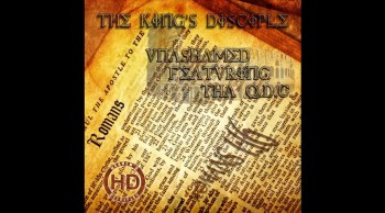 The King's Disciple - Unashamed featuring Tha DQC 