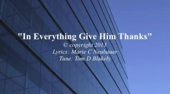 In Everything Give Him Thanks 