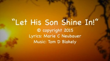 Let His Son Shine In!